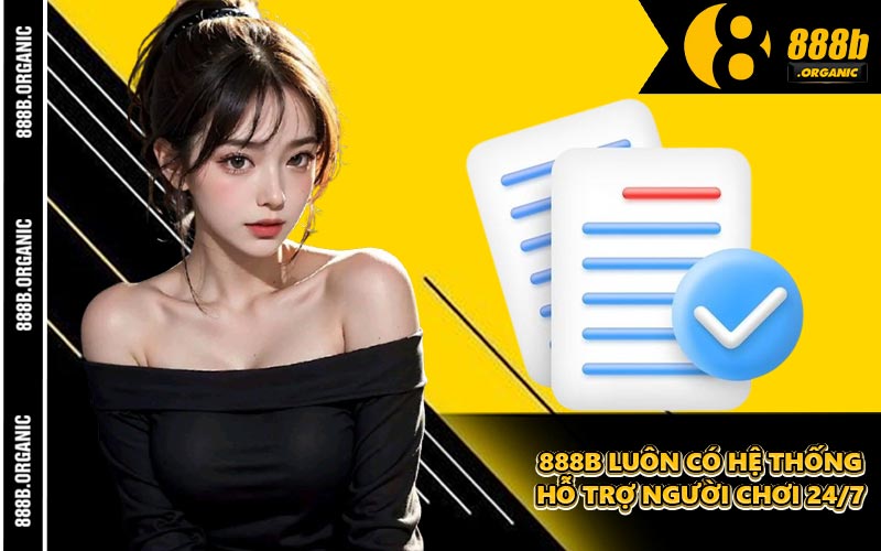 888B Luôn Có Hệ Thống Hỗ Trợ Người Chơi 24/7