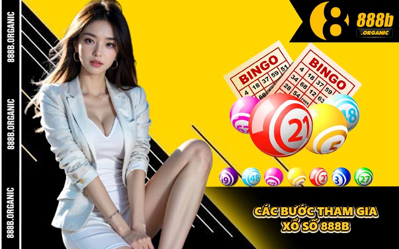 Các Bước Tham Gia Xổ Số 888B