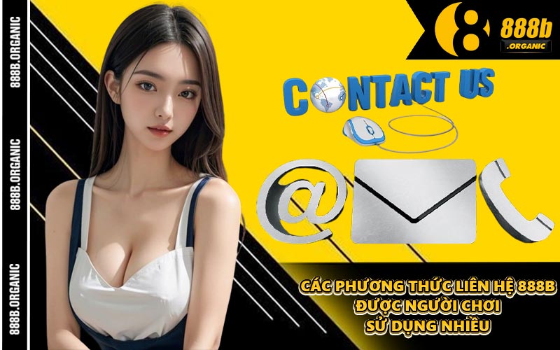 Các Phương Thức Liên Hệ 888B Được Người Chơi Sử Dụng Nhiều
