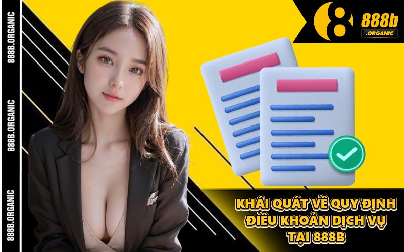 Khái Quát Về Quy Định Điều Khoản Dịch Vụ Tại 888B